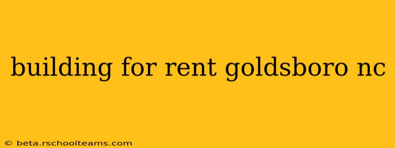 building for rent goldsboro nc