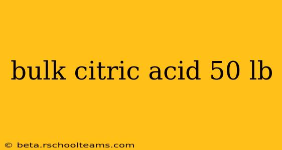 bulk citric acid 50 lb