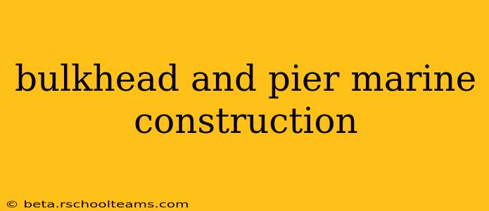 bulkhead and pier marine construction