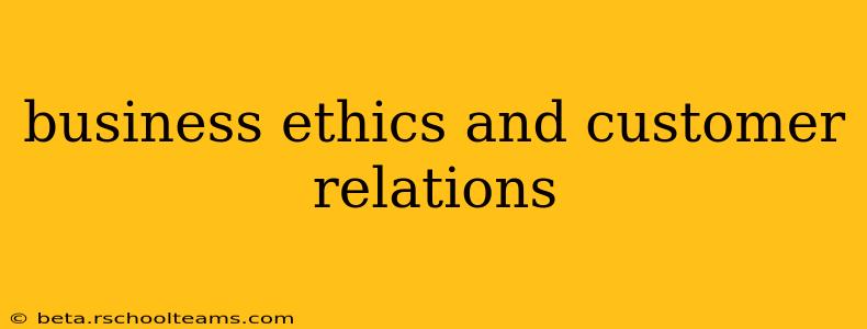 business ethics and customer relations