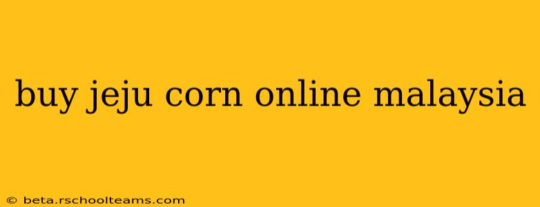 buy jeju corn online malaysia