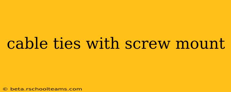 cable ties with screw mount