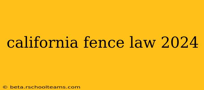 california fence law 2024