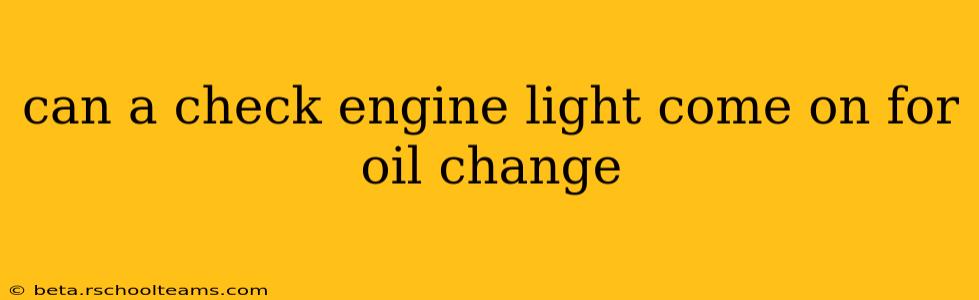 can a check engine light come on for oil change