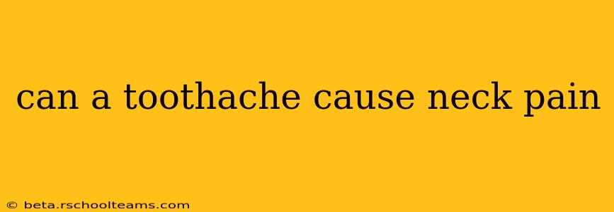can a toothache cause neck pain