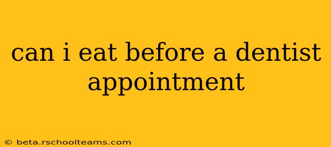 can i eat before a dentist appointment