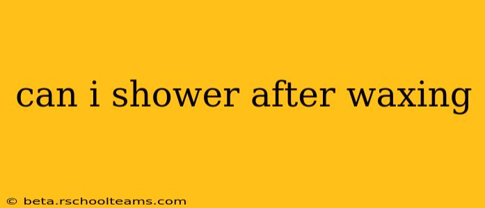 can i shower after waxing