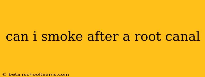 can i smoke after a root canal