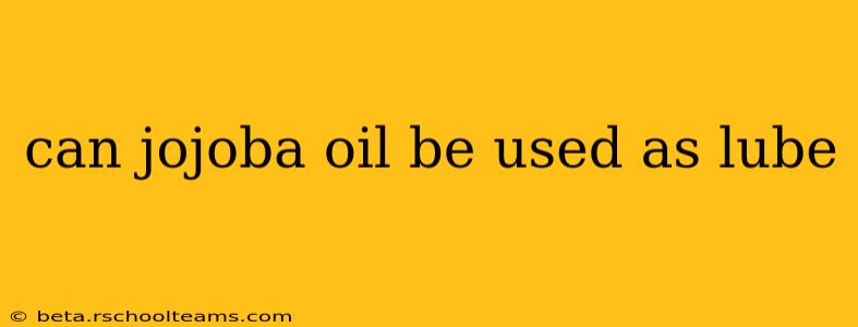 can jojoba oil be used as lube