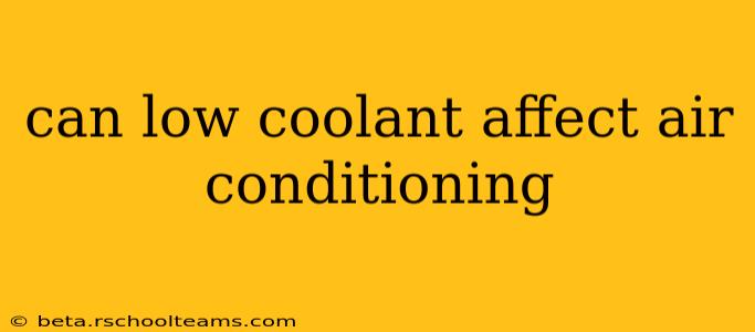 can low coolant affect air conditioning