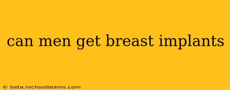 can men get breast implants