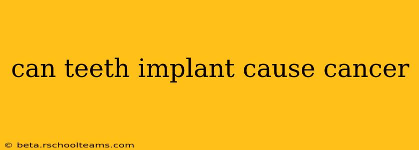 can teeth implant cause cancer