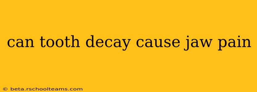 can tooth decay cause jaw pain