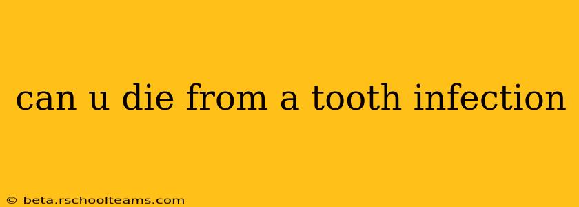 can u die from a tooth infection