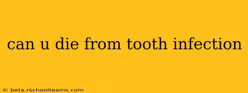 can u die from tooth infection