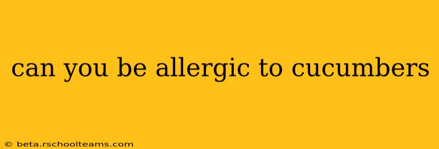 can you be allergic to cucumbers