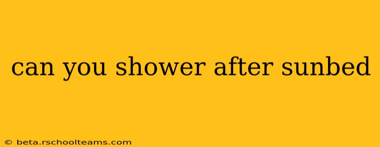 can you shower after sunbed