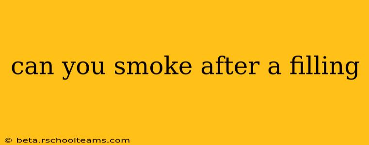 can you smoke after a filling