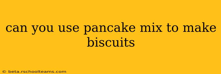 can you use pancake mix to make biscuits