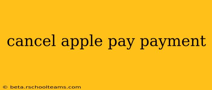 cancel apple pay payment