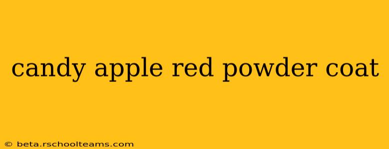 candy apple red powder coat