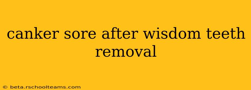 canker sore after wisdom teeth removal