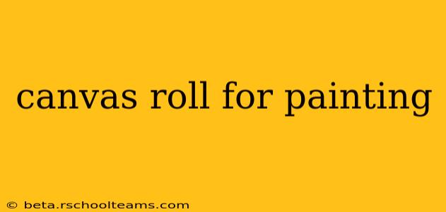 canvas roll for painting