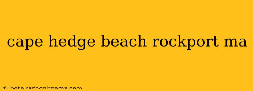cape hedge beach rockport ma