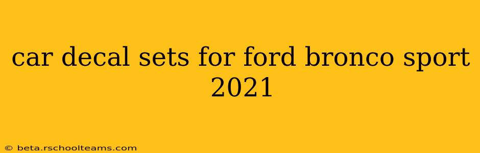 car decal sets for ford bronco sport 2021