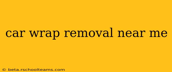 car wrap removal near me