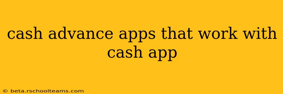 cash advance apps that work with cash app