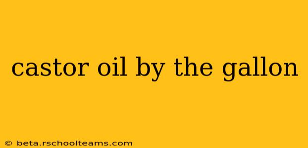 castor oil by the gallon