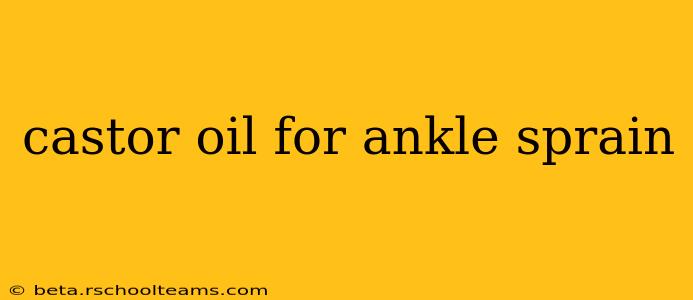 castor oil for ankle sprain