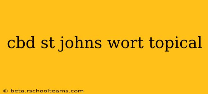 cbd st johns wort topical