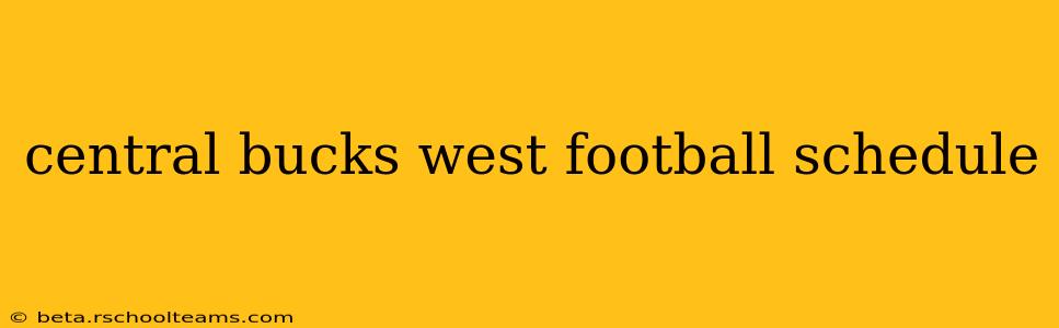 central bucks west football schedule