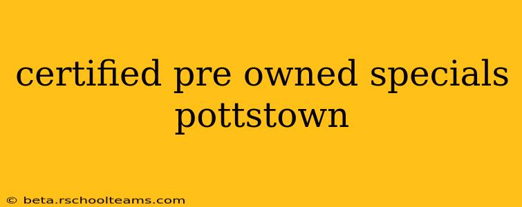 certified pre owned specials pottstown