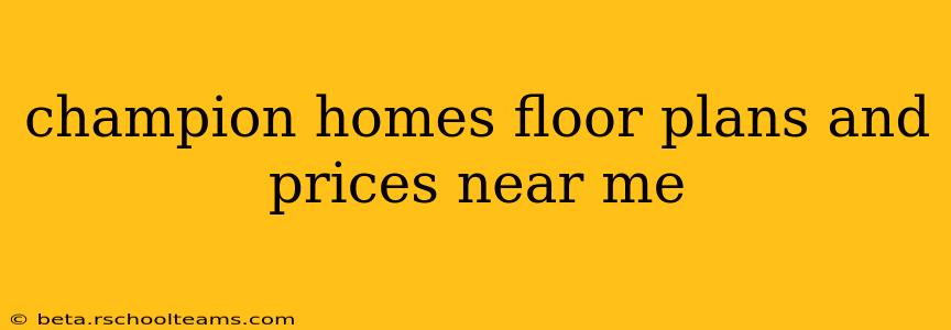 champion homes floor plans and prices near me