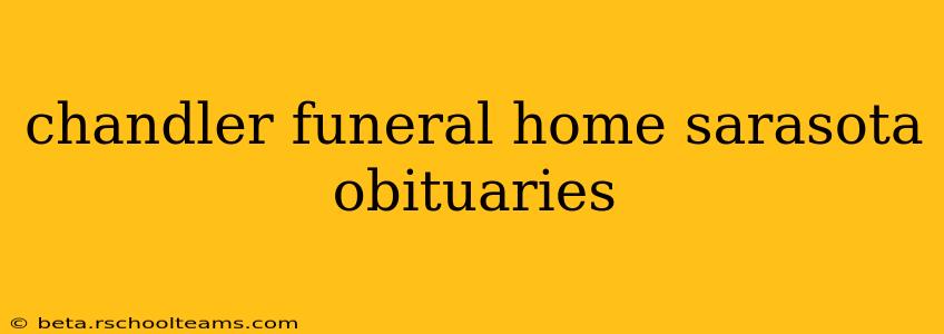 chandler funeral home sarasota obituaries