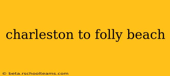 charleston to folly beach