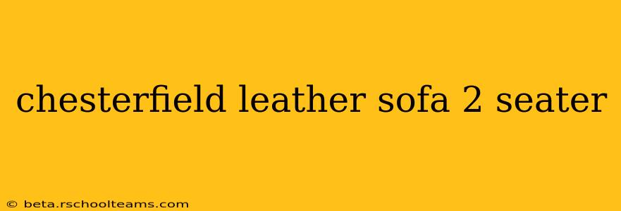 chesterfield leather sofa 2 seater