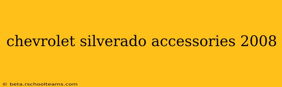 chevrolet silverado accessories 2008