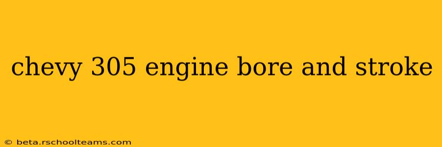 chevy 305 engine bore and stroke