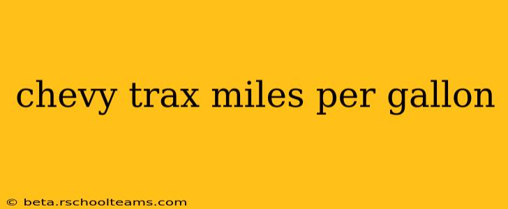 chevy trax miles per gallon