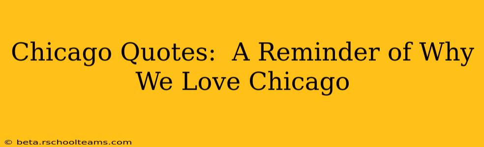 Chicago Quotes:  A Reminder of Why We Love Chicago