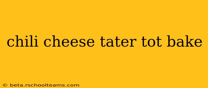 chili cheese tater tot bake