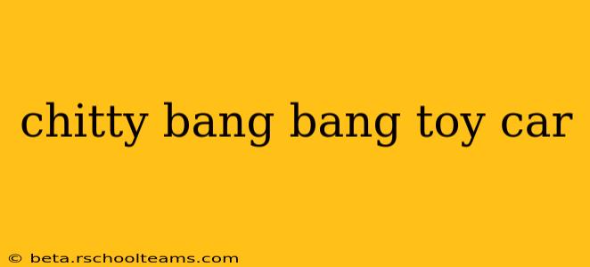 chitty bang bang toy car