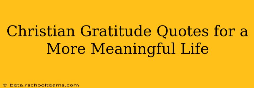 Christian Gratitude Quotes for a More Meaningful Life