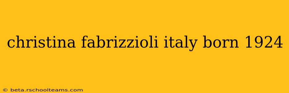 christina fabrizzioli italy born 1924