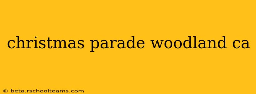 christmas parade woodland ca