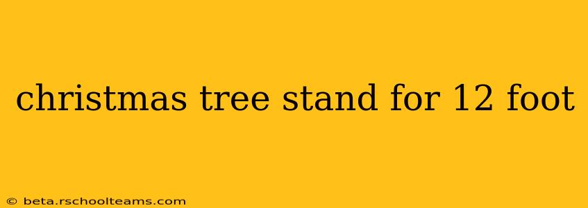christmas tree stand for 12 foot